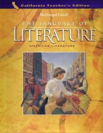 The Language of Literature: American Literature: California Teacher's Edition
