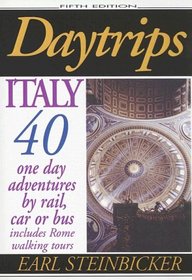 Daytrips Italy: 40 One Day Adventures by Rail, Car or Bus (Daytrips Italy)