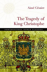 The Tragedy of King Christophe (Northwestern World Classics)