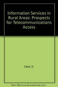 Information services in rural areas: Prospects for telecommunications access