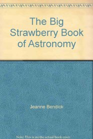 The big strawberry book of astronomy