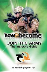 Join the Army: The Insider's Guide (How2become)