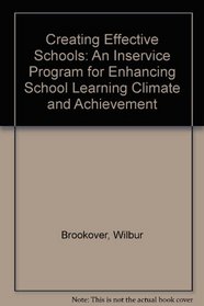 Creating Effective Schools: An Inservice Program for Enhancing School Learning Climate and Achievement