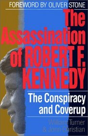 The Assassination of Robert F. Kennedy: The Conspiracy and Coverup