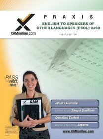 PRAXIS English to Speakers of Other Languages (ESOL) 0360 Teacher Certification Test Prep Study Guide (XAM PRAXIS)