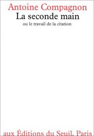 La seconde main: Ou, Le travail de la citation (French Edition)