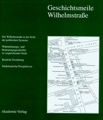 Geschichtsmeile Wilhelmstrasse (Publikationen der Historischen Kommission zu Berlin) (German Edition)