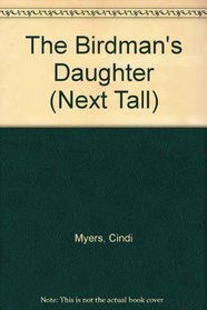 The Birdman's Daughter (Next Tall)
