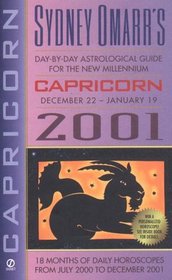 Sydney Omarr's Day-By-Day Astrological Guide for Capricorn 2001: December 22-January 19 (Sydney Omarr's Day By Day Astrological Guide for Capricorn, 2001)