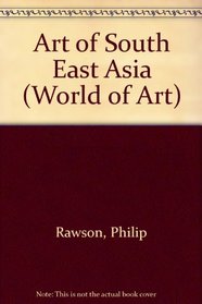 Art of South East Asia (World of Art)