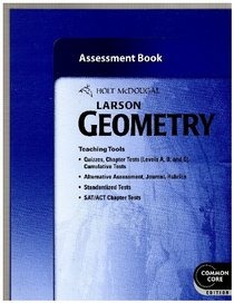 Holt McDougal Larson Geometry: Common Core Assessment Book
