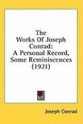 The Works Of Joseph Conrad: A Personal Record, Some Reminiscences (1921)