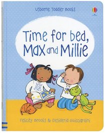 Time for Bed, Max and Millie (Toddler Books)