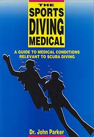 The Sports Diving Medical: A Guide to Medical Conditions Relevant to Scuba Diving