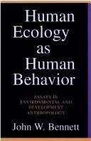Human Ecology as Human Behavior: Essays in Environmental and Development Anthropology