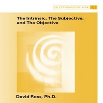 The Intrinsic, The Subjective, and The Objective
