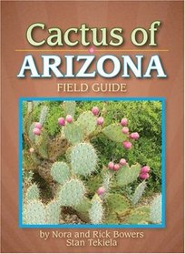 Cactus of Arizona Field Guide (Arizona Field Guides)