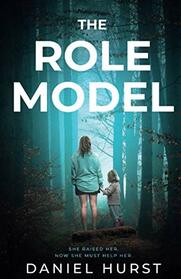 The Role Model: A shocking psychological thriller with several twists