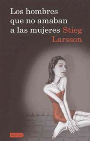 Los hombres que no amaban a las mujeres (Spanish Edition)