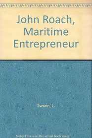John Roach, Maritime Entrepreneur (Navies and men)