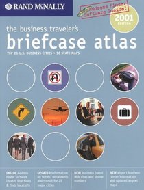 The Business Traveler's Briefcase Atlas 2001: Top 25 U.S. Business Cities, 50 State Maps (Atlases - USA)