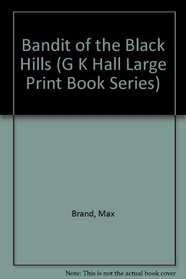 Bandit of the Black Hills (G K Hall Large Print Book Series)