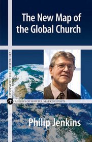 The New Map of the Global Church (Church at the Crossroad)