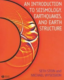 An Introduction to Seismology, Earthquakes and Earth Structure