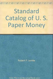 Standard Catalog of U. S. Paper Money