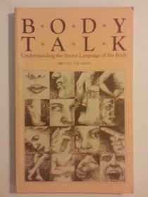 Body Talk: Understanding the Secret Language of the Body