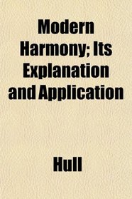Modern Harmony; Its Explanation and Application