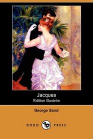 Jacques (Edition Illustree) (Dodo Press) (French Edition)