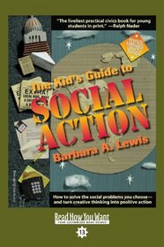 The Kids Guide to Social Action (EasyRead Comfort Edition): How to Solve the Social Problems You Chooseand Turn Creative Thinking into Positive Action