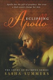 Eclipsing Apollo (Loves of Olympus Bk 3)