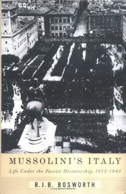 Mussolini's Italy: Life Under the Fascist Dictatorship, 1915-1945