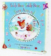 Teddy Bear, Teddy Bear, Turn Around (Spin-me-around Books)