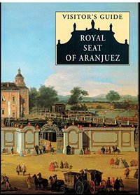 Visitor's Guide to Royal Seat Aranjuez
