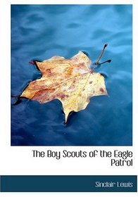 The Boy Scouts of the Eagle Patrol (Large Print Edition)