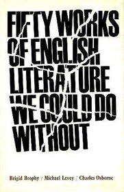 Fifty Works of English Literature We Could Do without