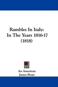Rambles In Italy: In The Years 1816-17 (1818)