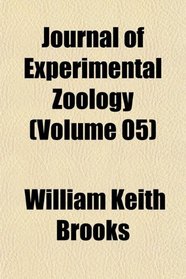 Journal of Experimental Zoology (Volume 05)