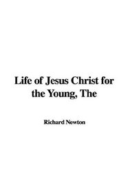 Life of Jesus Christ for the Young