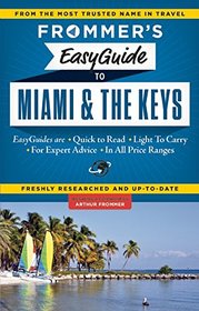 Frommer's EasyGuide to Miami and the Keys (Easy Guides)