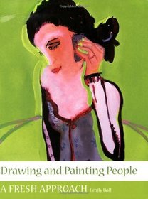 Drawing and Painting People: A Fresh Approach