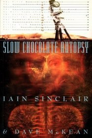 Slow Chocolate Autopsy : Incidents from the Notorious Career of Norton, Prisoner of London