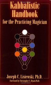 Kabbalistic Handbook For The Practicing Magician: A Course in the Theory and Practice of Western Magic