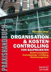 Organisation und Kostencontrolling von Bauprojekten