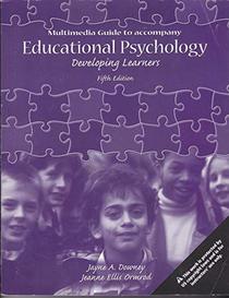 Multimedia Guide to Accompany Educational Psychology Developing Learners (Educational Psychology Developing Learners)
