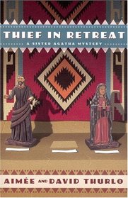 Thief in Retreat (Sister Agatha, Bk 2)