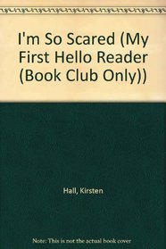 I'm So Scared (My First Hello Reader)